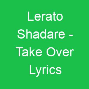 Lerato Shadare Take Over Lyrics