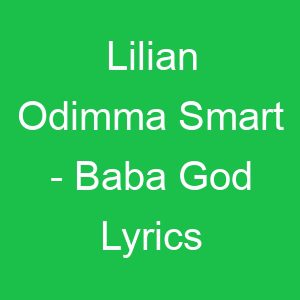 Lilian Odimma Smart Baba God Lyrics