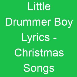 Little Drummer Boy Lyrics Christmas Songs