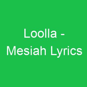 Loolla Mesiah Lyrics