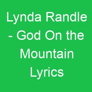 Lynda Randle God On the Mountain Lyrics