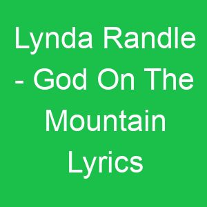 Lynda Randle God On The Mountain Lyrics