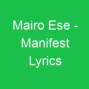 Mairo Ese Manifest Lyrics