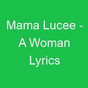 Mama Lucee A Woman Lyrics
