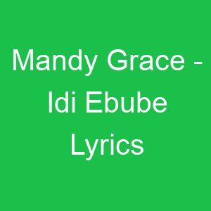 Mandy Grace Idi Ebube Lyrics