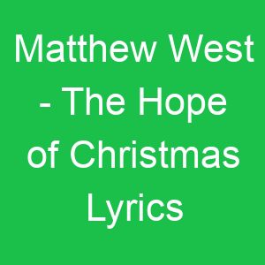 Matthew West The Hope of Christmas Lyrics