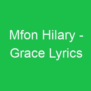 Mfon Hilary Grace Lyrics