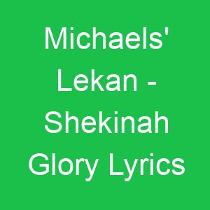 Michaels' Lekan Shekinah Glory Lyrics