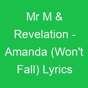 Mr M & Revelation Amanda (Won't Fall) Lyrics