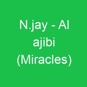 N jay Al ajibi (Miracles)