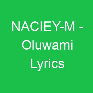 NACIEY M Oluwami Lyrics