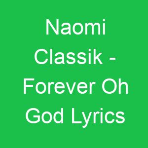 Naomi Classik Forever Oh God Lyrics