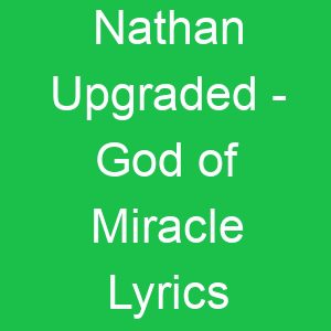 Nathan Upgraded God of Miracle Lyrics