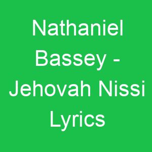 Nathaniel Bassey Jehovah Nissi Lyrics