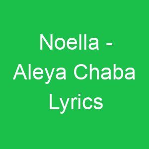 Noella Aleya Chaba Lyrics