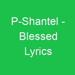 P Shantel Blessed Lyrics