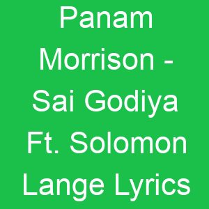 Panam Morrison Sai Godiya Ft Solomon Lange Lyrics
