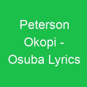 Peterson Okopi Osuba Lyrics