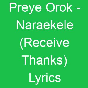 Preye Orok Naraekele (Receive Thanks) Lyrics