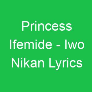 Princess Ifemide Iwo Nikan Lyrics