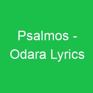 Psalmos Odara Lyrics