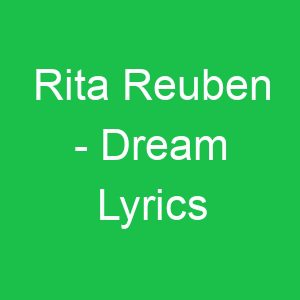 Rita Reuben Dream Lyrics