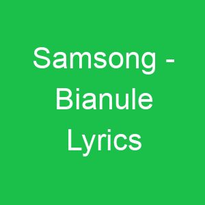Samsong Bianule Lyrics
