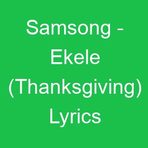 Samsong Ekele (Thanksgiving) Lyrics