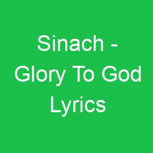 Sinach Glory To God Lyrics