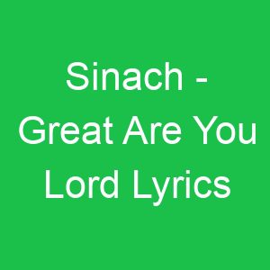Sinach Great Are You Lord Lyrics