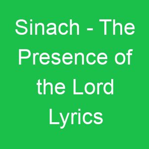 Sinach The Presence of the Lord Lyrics