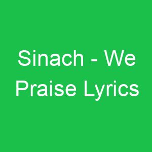 Sinach We Praise Lyrics