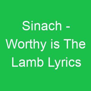 Sinach Worthy is The Lamb Lyrics
