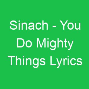 Sinach You Do Mighty Things Lyrics