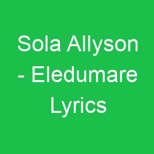 Sola Allyson Eledumare Lyrics