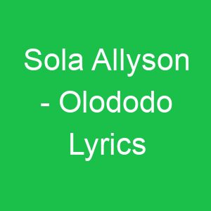 Sola Allyson Olododo Lyrics