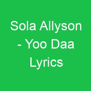 Sola Allyson Yoo Daa Lyrics