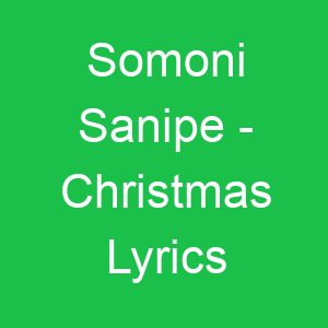 Somoni Sanipe Christmas Lyrics