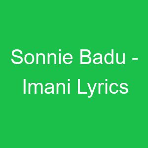 Sonnie Badu Imani Lyrics