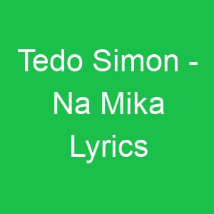 Tedo Simon Na Mika Lyrics