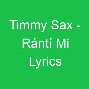 Timmy Sax Rántí Mi Lyrics