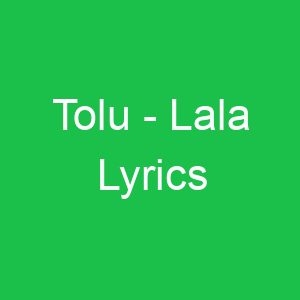 Tolu Lala Lyrics