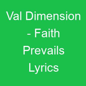 Val Dimension Faith Prevails Lyrics