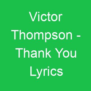 Victor Thompson Thank You Lyrics