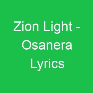 Zion Light Osanera Lyrics