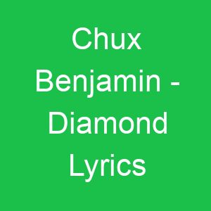Chux Benjamin Diamond Lyrics